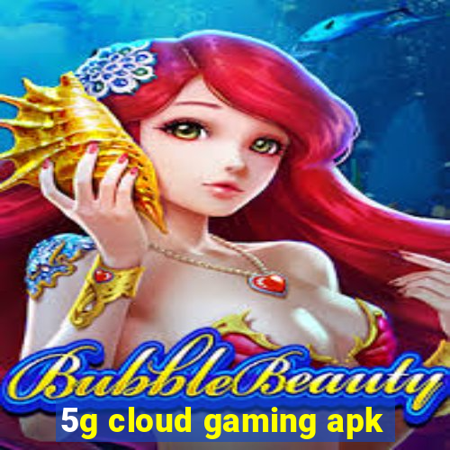 5g cloud gaming apk